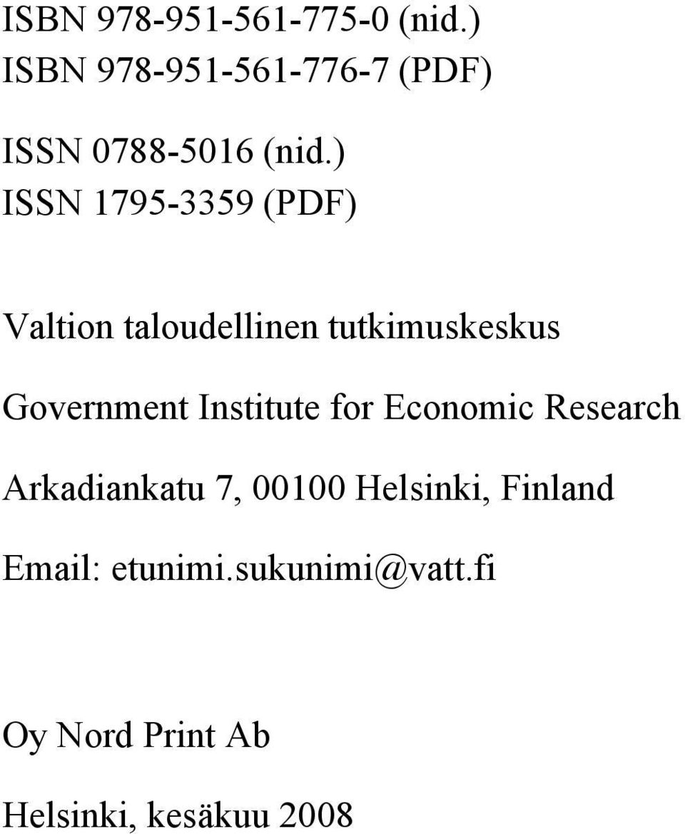 ) ISSN 1795-3359 (PDF) Valion aloudellinen ukimuskeskus Governmen