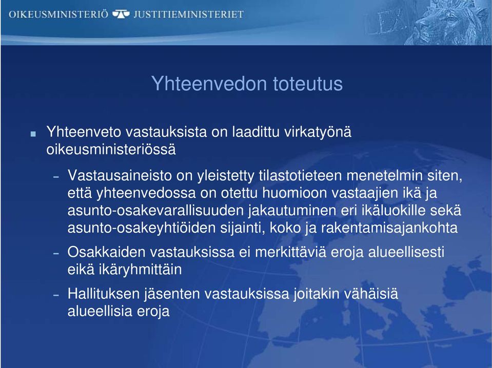 jakautuminen eri ikäluokille sekä asunto-osakeyhtiöiden sijainti, koko ja rakentamisajankohta Osakkaiden vastauksissa