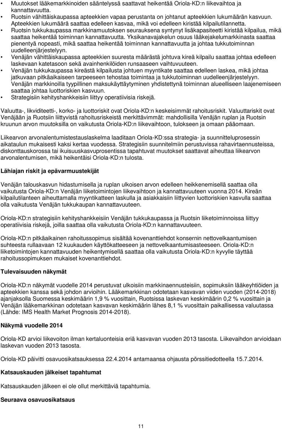Ruotsin tukkukaupassa markkinamuutoksen seurauksena syntynyt lisäkapasiteetti kiristää kilpailua, mikä saattaa heikentää toiminnan kannattavuutta.