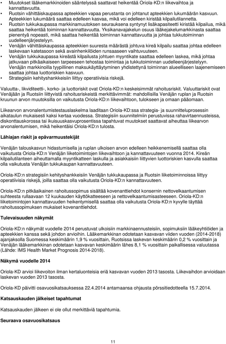 Ruotsin tukkukaupassa markkinamuutoksen seurauksena syntynyt lisäkapasiteetti kiristää kilpailua, mikä saattaa heikentää toiminnan kannattavuutta.