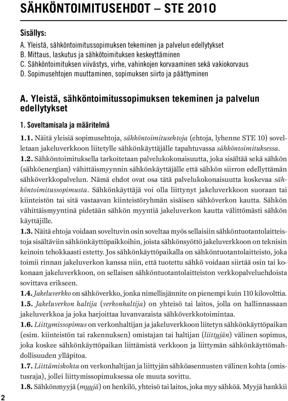 Yleistä, sähköntoimitussopimuksen tekeminen ja palvelun edellytykset 1.