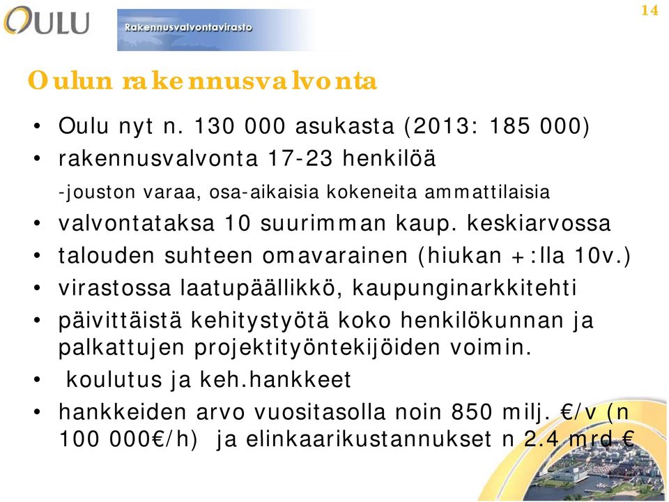 valvontataksa 10 suurimman kaup. keskiarvossa talouden suhteen omavarainen (hiukan +:lla 10v.