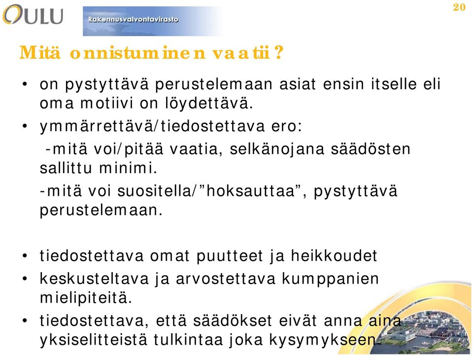 -mitä voi suositella/ hoksauttaa, pystyttävä perustelemaan.