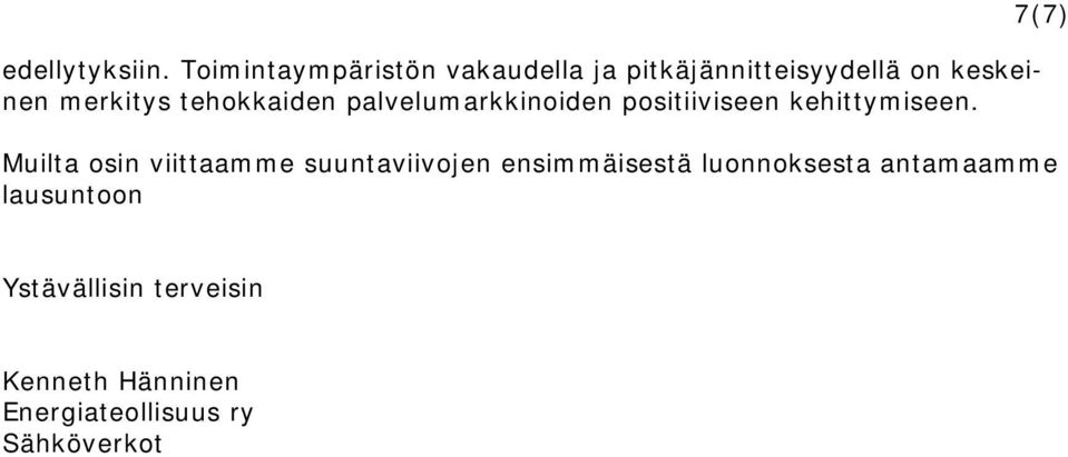 tehokkaiden palvelumarkkinoiden positiiviseen kehittymiseen.