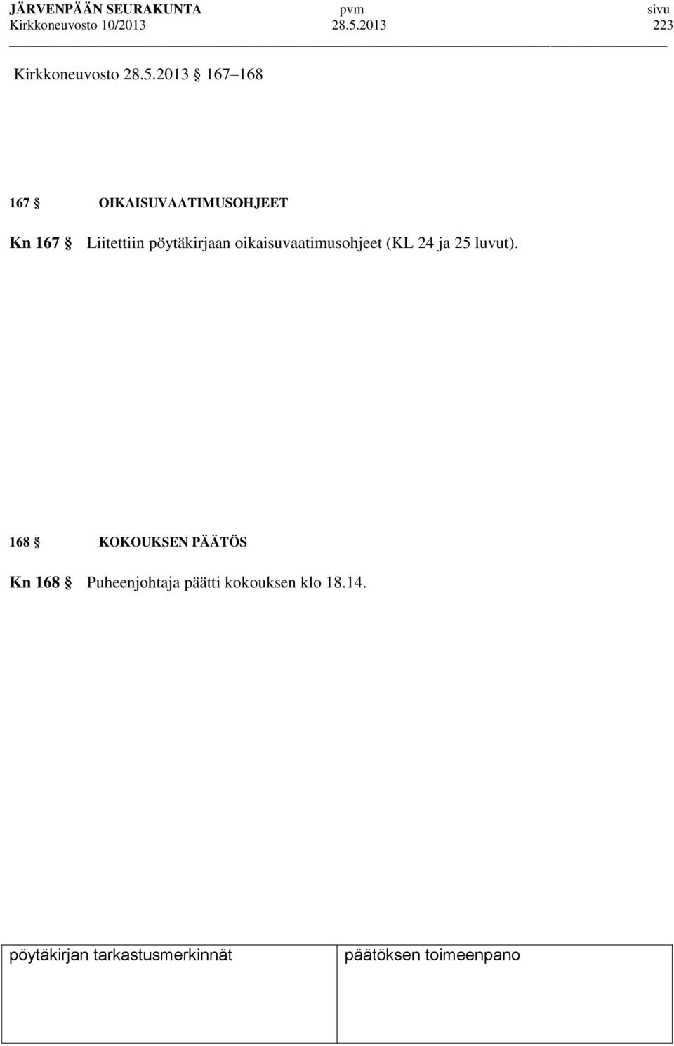 2013 167 168 167 OIKAISUVAATIMUSOHJEET Kn 167 Liitettiin