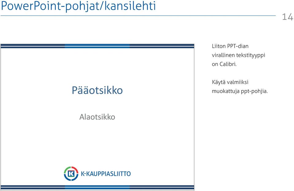 tekstityyppi on Calibri.