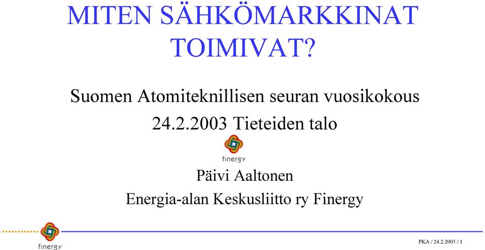 .2.2003 Tieteiden talo Päivi