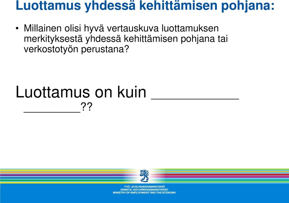 luottamuksen merkityksestä yhdessä