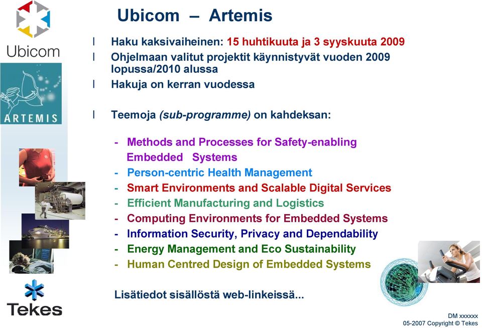 Smart Environments and Scalable Digital Services - Efficient Manufacturing and Logistics - Computing Environments for Embedded Systems - Information