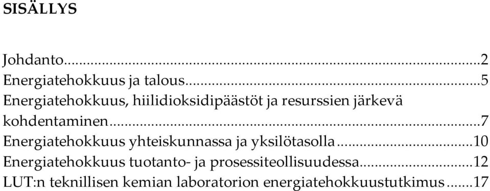 .. 7 Energiatehokkuus yhteiskunnassa ja yksilötasolla.