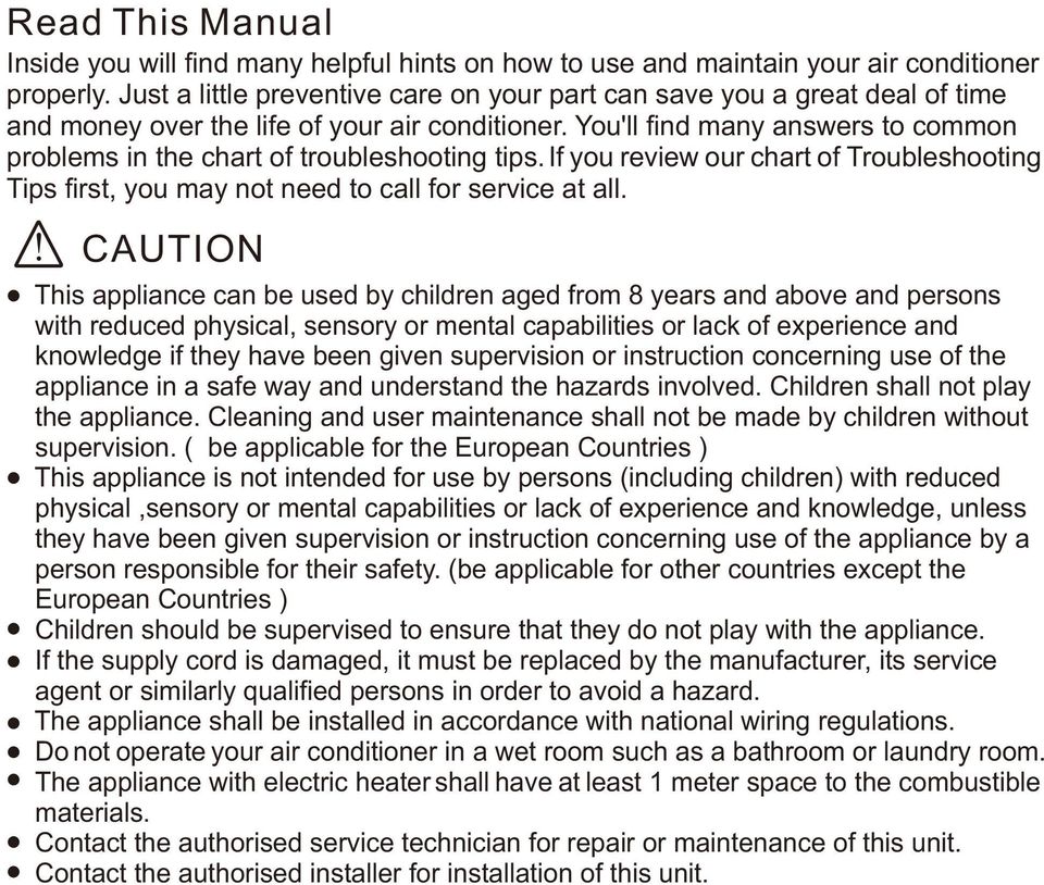 You'll find many answers to common problems in the chart of troubleshooting tips. If you review our chart of Troubleshooting Tips first, you may not need to call for service at all.