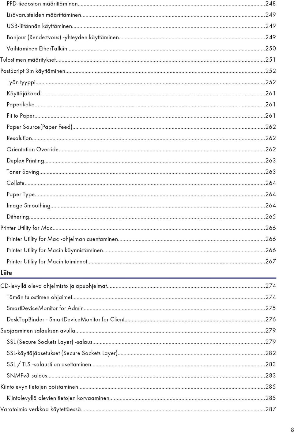 ..262 Orientation Override...262 Duplex Printing...263 Toner Saving...263 Collate...264 Paper Type...264 Image Smoothing...264 Dithering...265 Printer Utility for Mac.