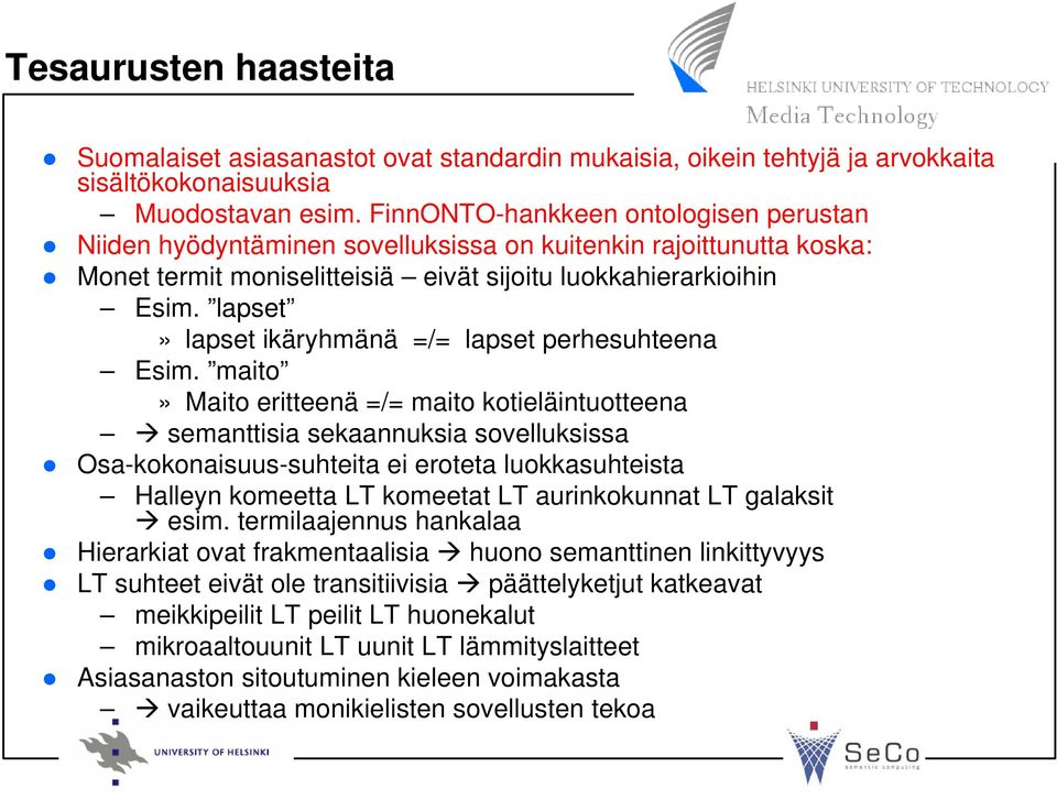 lapset» lapset ikäryhmänä =/= lapset perhesuhteena Esim.