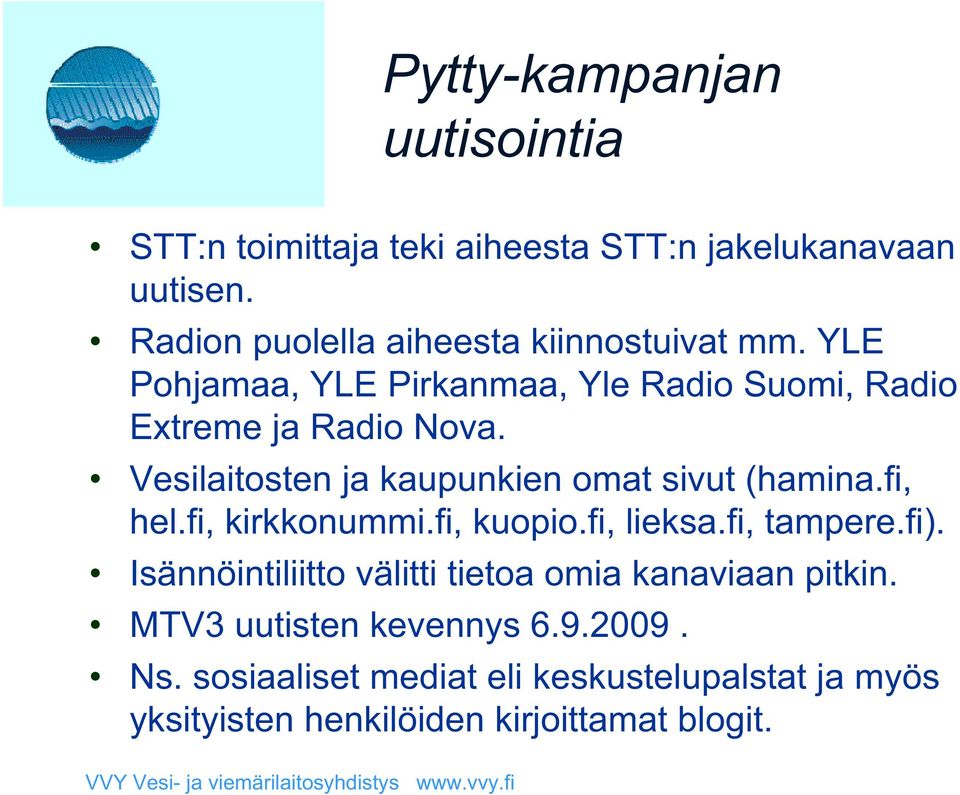 Vesilaitosten ja kaupunkien omat sivut (hamina.fi, hel.fi, kirkkonummi.fi, kuopio.fi, lieksa.fi, tampere.fi).