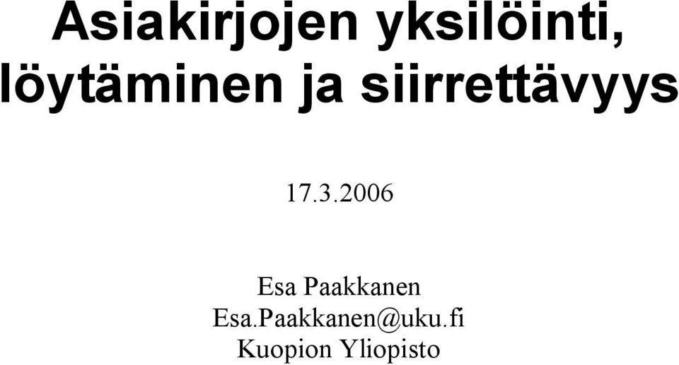 17.3.2006 Esa Paakkanen Esa.