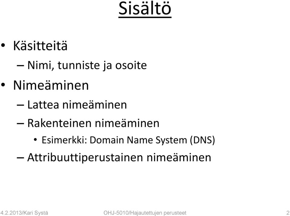 Domain Name System (DNS) Attribuuttiperustainen