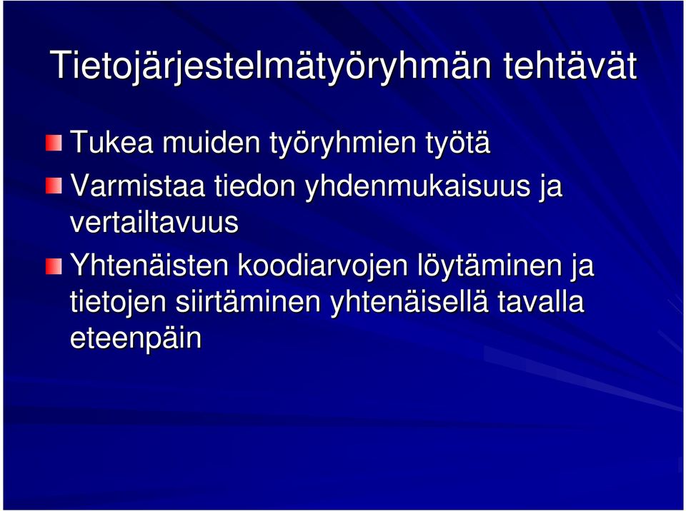 ja vertailtavuus Yhtenäisten koodiarvojen löytl ytäminen