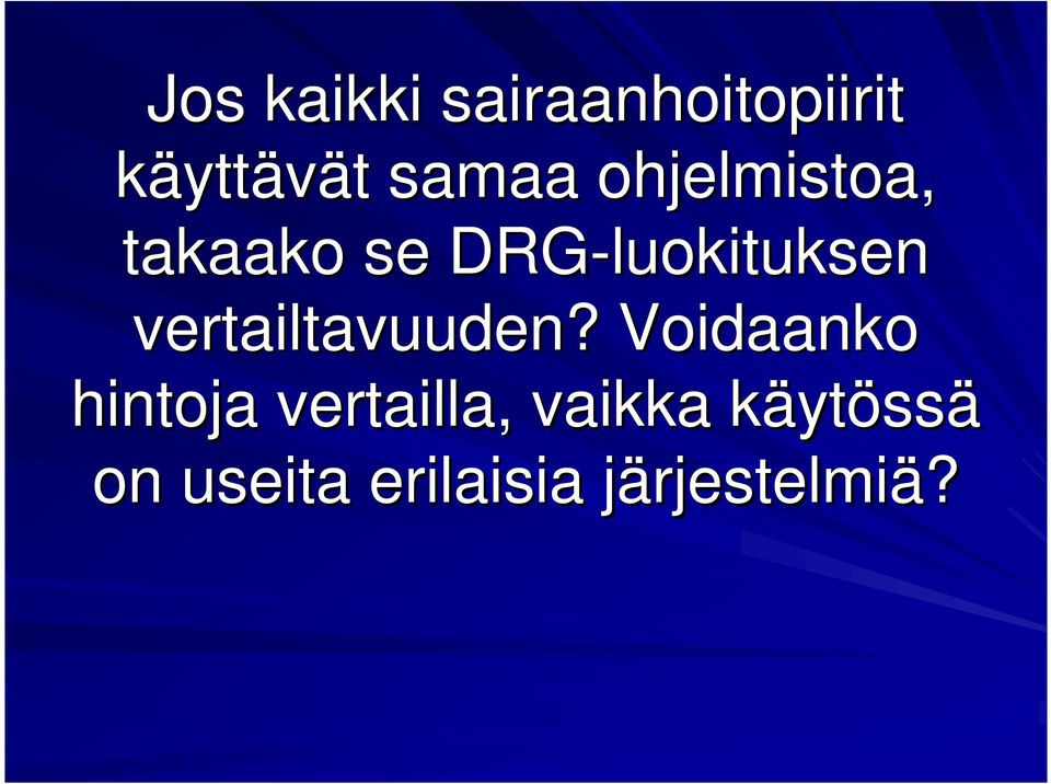 vertailtavuuden?
