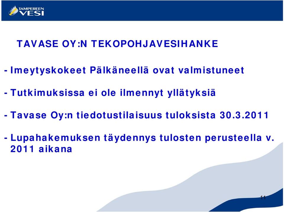 yllätyksiä Tavase Oy:n tiedotustilaisuus tuloksista 30