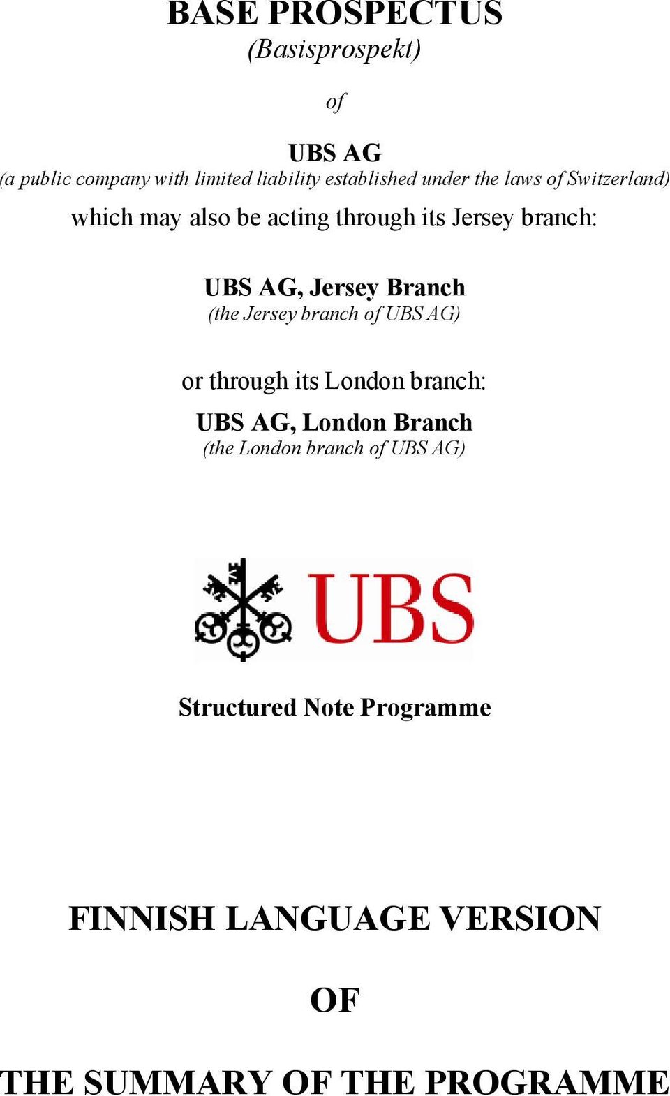 Branch (the Jersey branch of UBS AG) or through its London branch: UBS AG, London Branch (the