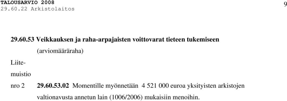 tukemiseen (arviomääräraha) Liitemuistio nro 2 29.60.53.