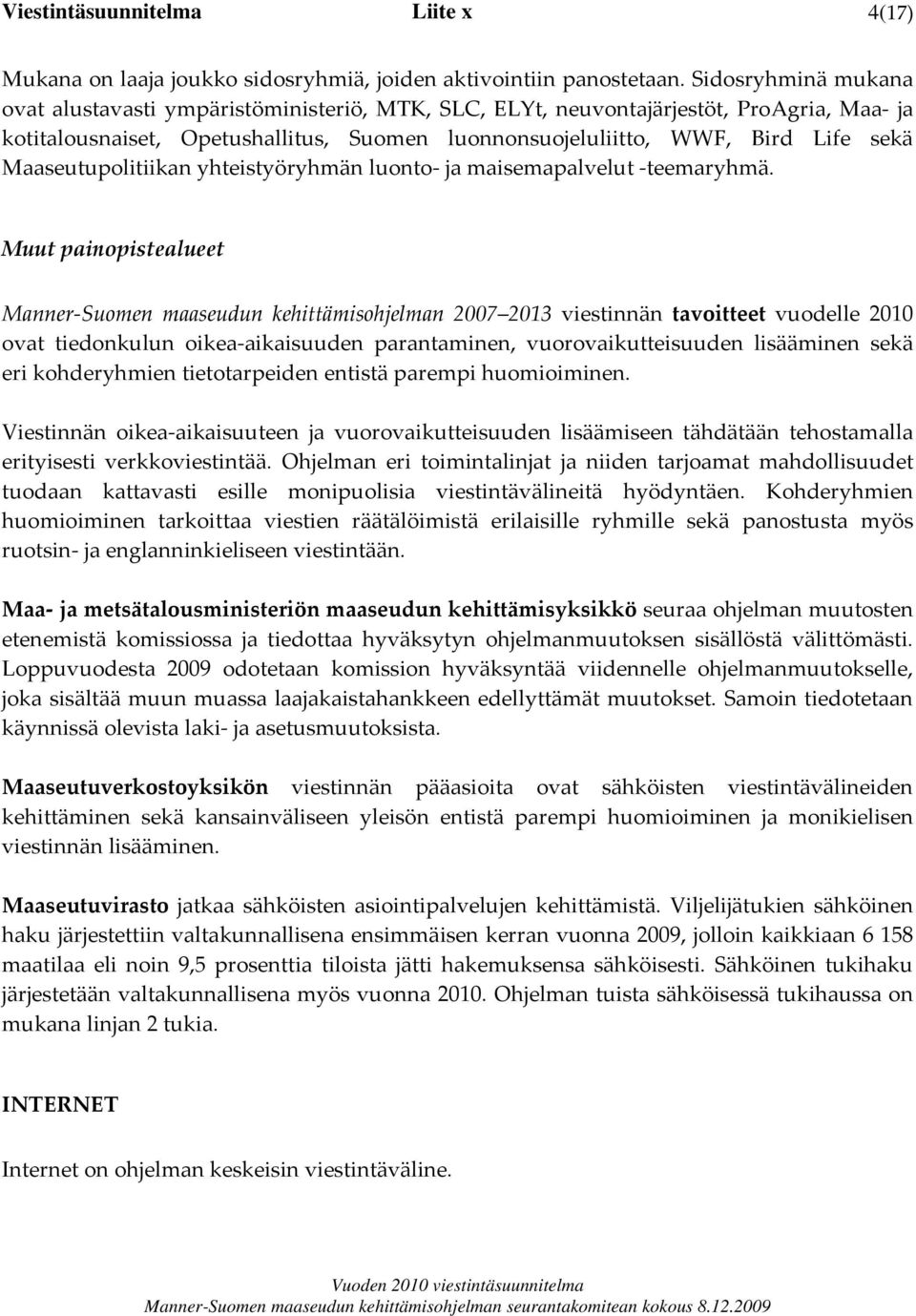 Maaseutupolitiikan yhteistyöryhmän luonto ja maisemapalvelut teemaryhmä.