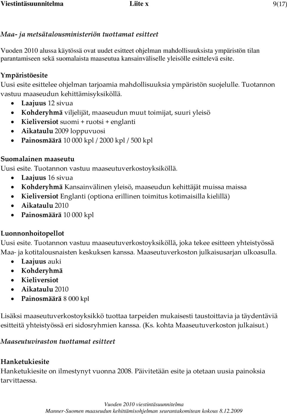 Tuotannon vastuu maaseudun kehittämisyksiköllä.