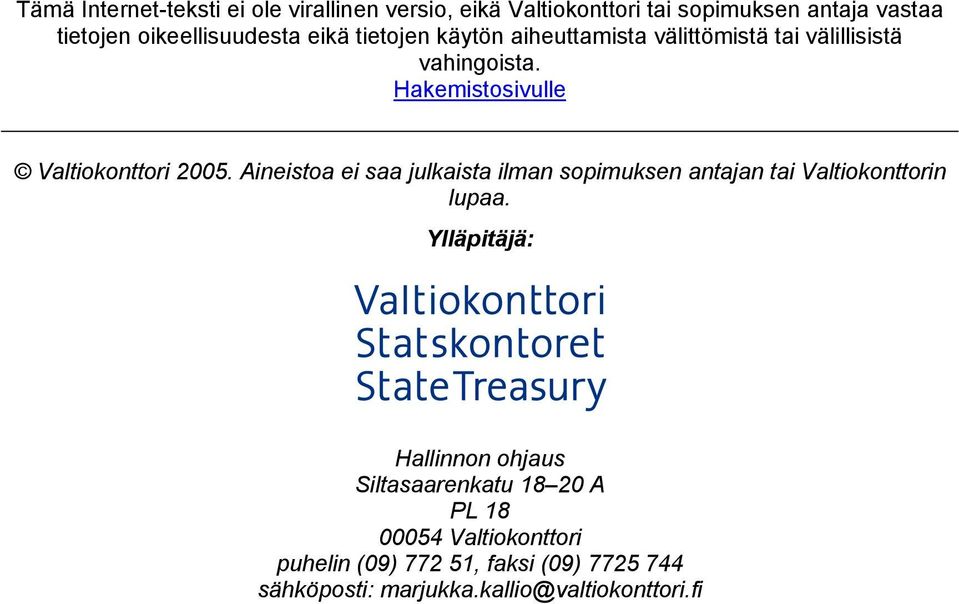 Hakemistosivulle Valtiokonttori 2005. Aineistoa ei saa julkaista ilman sopimuksen antajan tai Valtiokonttorin lupaa.