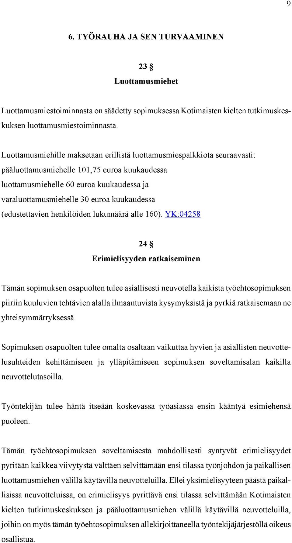 kuukaudessa (edustettavien henkilöiden lukumäärä alle 160).