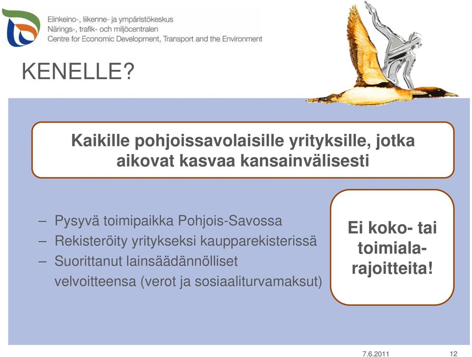 kansainvälisesti Pysyvä toimipaikka Pohjois-Savossa Rekisteröity