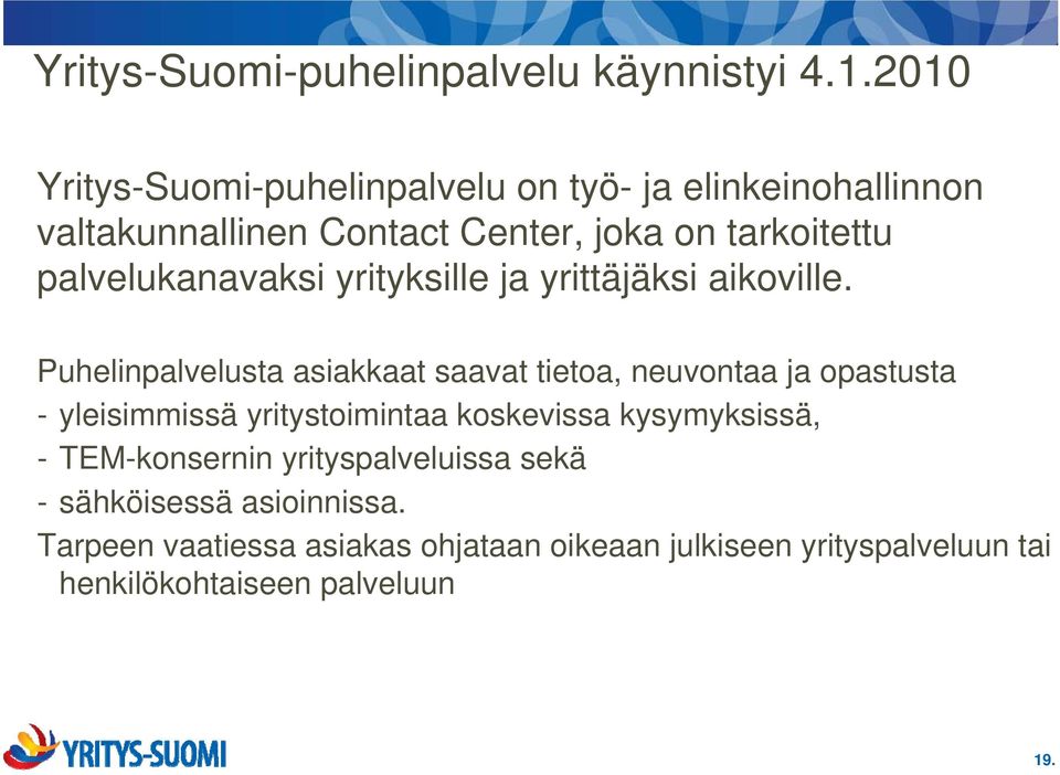 palvelukanavaksi yrityksille ja yrittäjäksi aikoville.