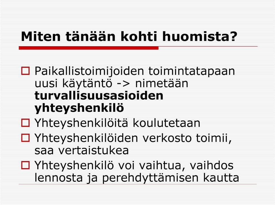 turvallisuusasioiden yhteyshenkilö Yhteyshenkilöitä koulutetaan