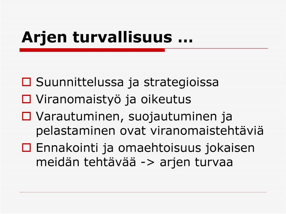 suojautuminen ja pelastaminen ovat