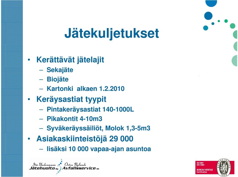 2010 2010 Keräysastiat tyypit Pintakeräysastiat 140-1000L