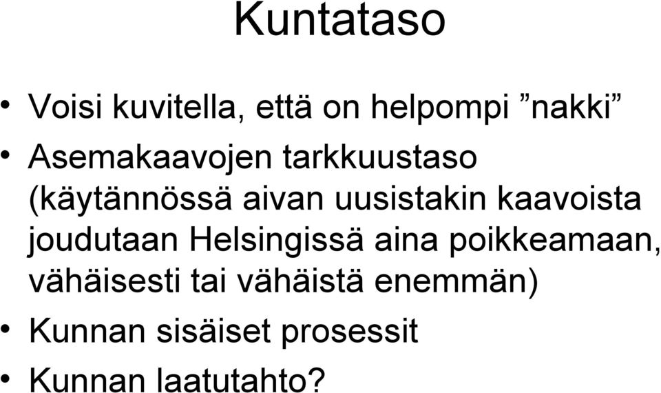 kaavoista joudutaan Helsingissä aina poikkeamaan,