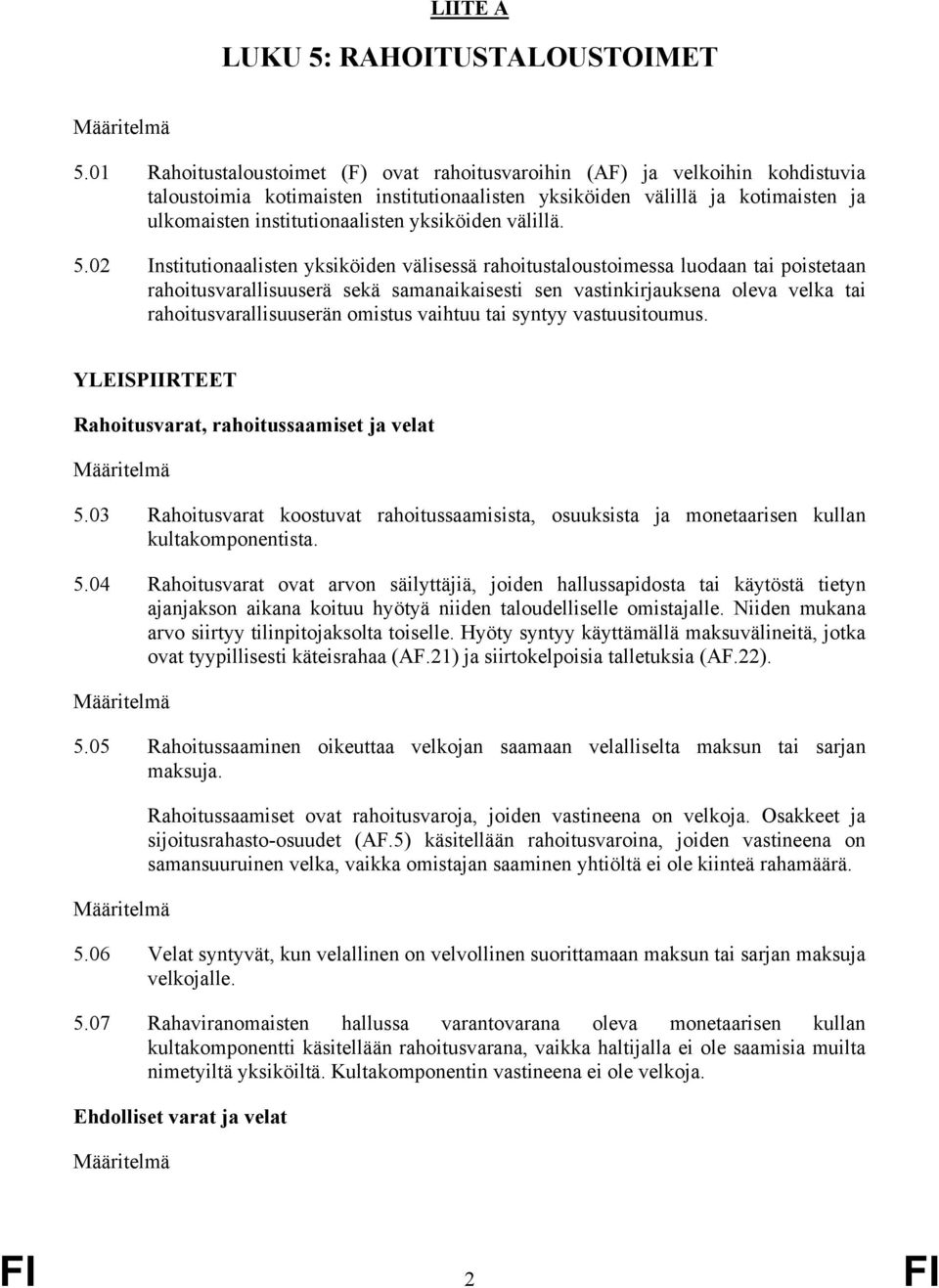 yksiköiden välillä. 5.