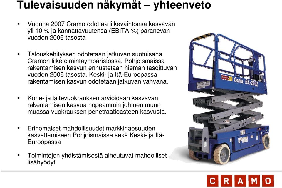 Keski- ja Itä-Euroopassa rakentamisen kasvun odotetaan jatkuvan vahvana.