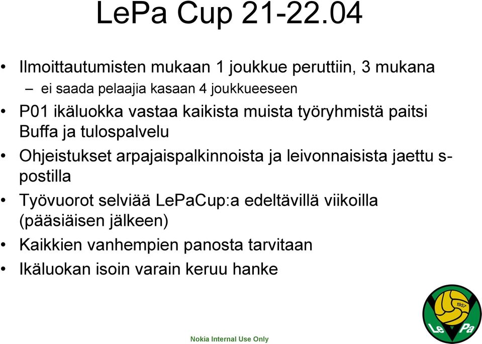 ikäluokka vastaa kaikista muista työryhmistä paitsi Buffa ja tulospalvelu Ohjeistukset