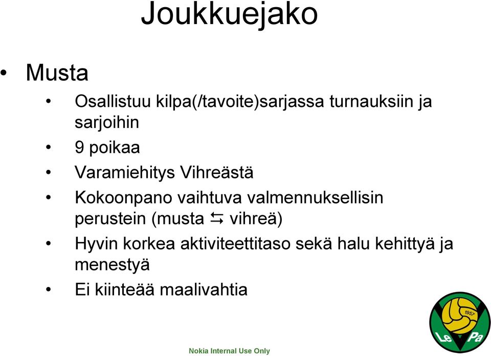 valmennuksellisin perustein (musta vihreä) Hyvin korkea