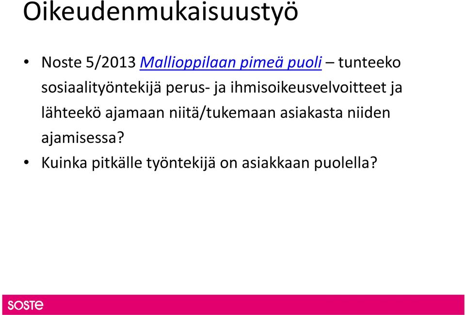 ihmisoikeusvelvoitteet ja lähteekö ajamaan niitä/tukemaan