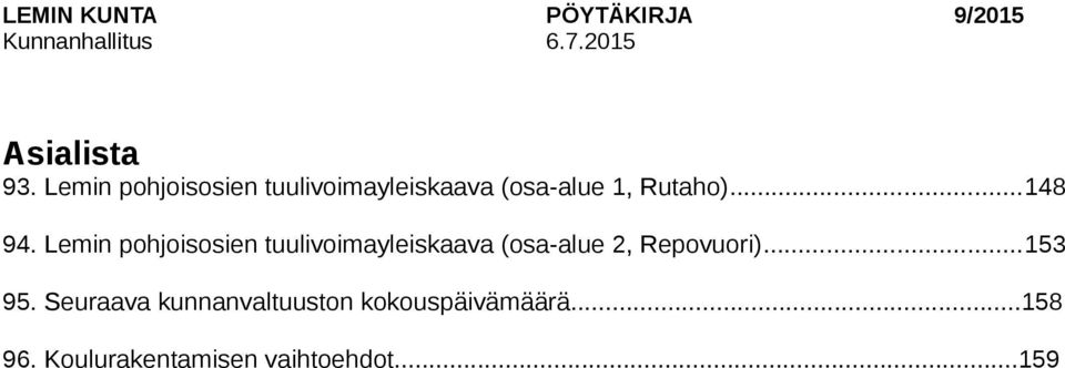 Lemin pohjoisosien tuulivoimayleiskaava (osa-alue 2, Repovuori)...153 95.