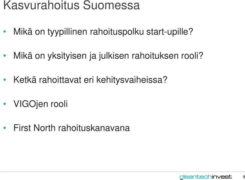 Mikä on yksityisen ja julkisen rahoituksen rooli?