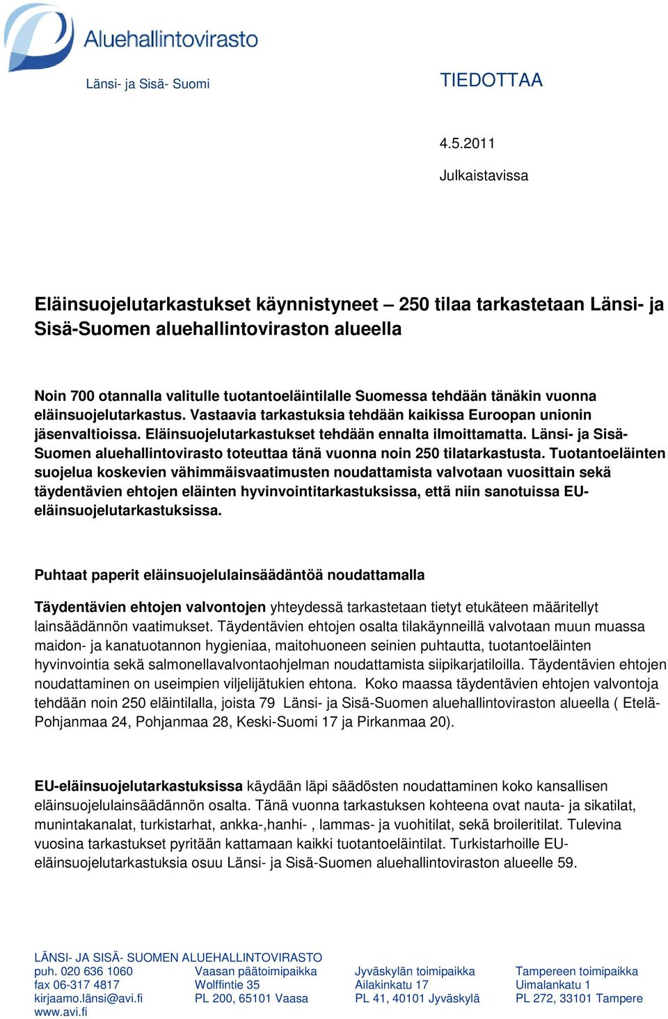 Länsi- ja Sisä- Suomen aluehallintovirasto toteuttaa tänä vuonna noin 250 tilatarkastusta.