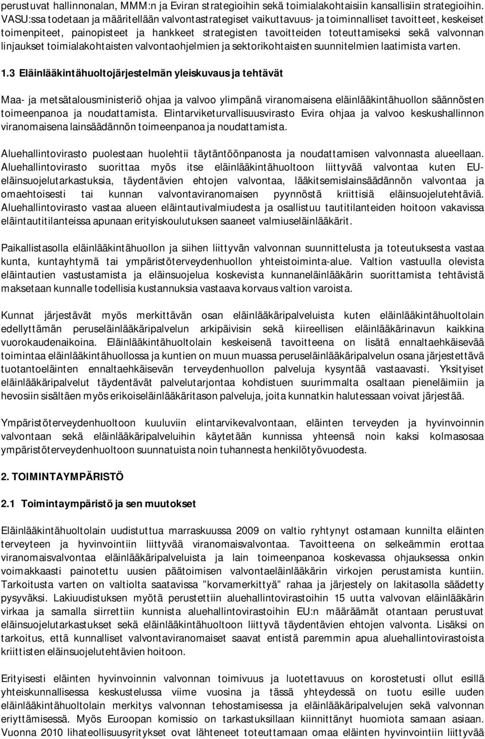 valvonnan linjaukset toimialakohtaisten valvontaohjelmien ja sektorikohtaisten suunnitelmien laatimista varten. 1.