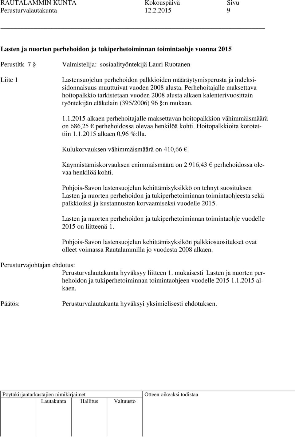 määräytymisperusta ja indeksisidonnaisuus muuttuivat vuoden 2008 alusta.