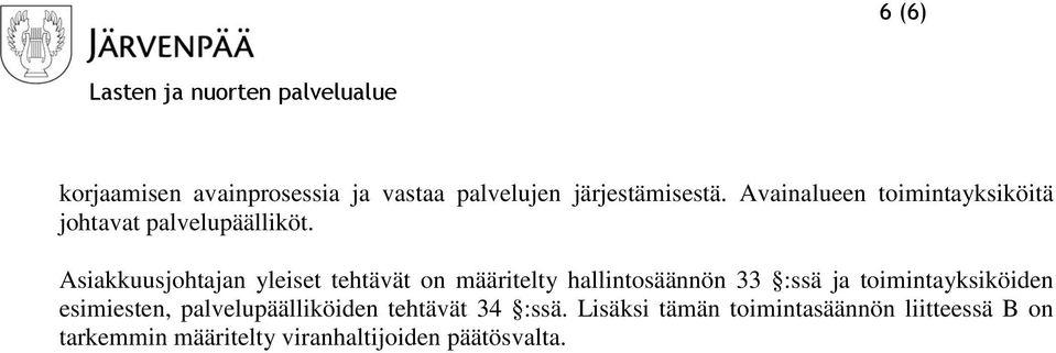 Asiakkuusjohtajan yleiset tehtävät on määritelty hallintosäännön 33 :ssä ja