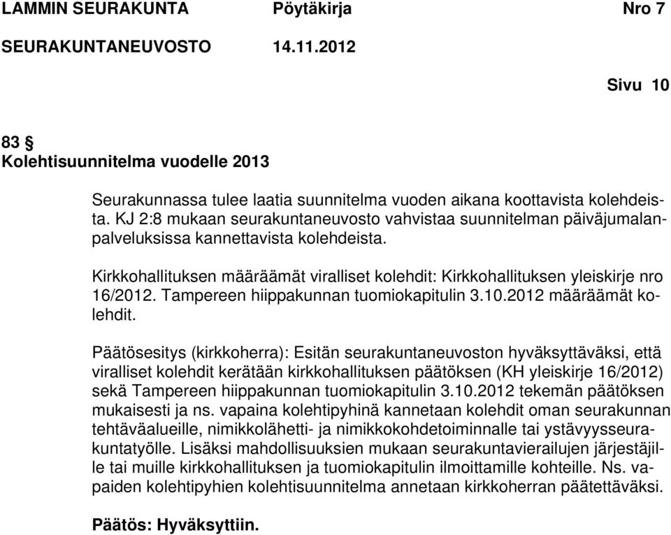 Tampereen hiippakunnan tuomiokapitulin 3.10.2012 määräämät kolehdit.