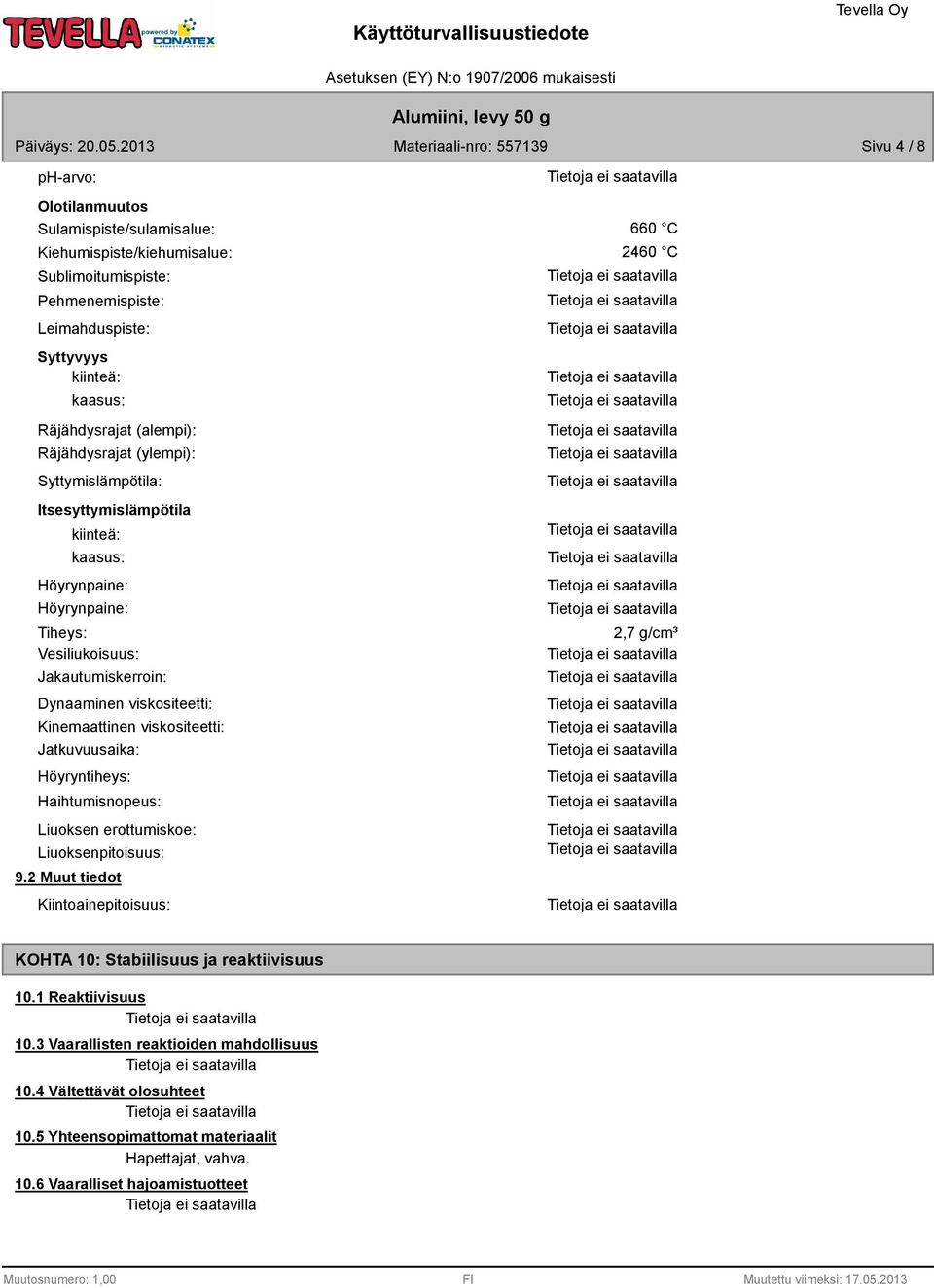 viskositeetti: Kinemaattinen viskositeetti: Jatkuvuusaika: Höyryntiheys: Haihtumisnopeus: Liuoksen erottumiskoe: Liuoksenpitoisuus:.