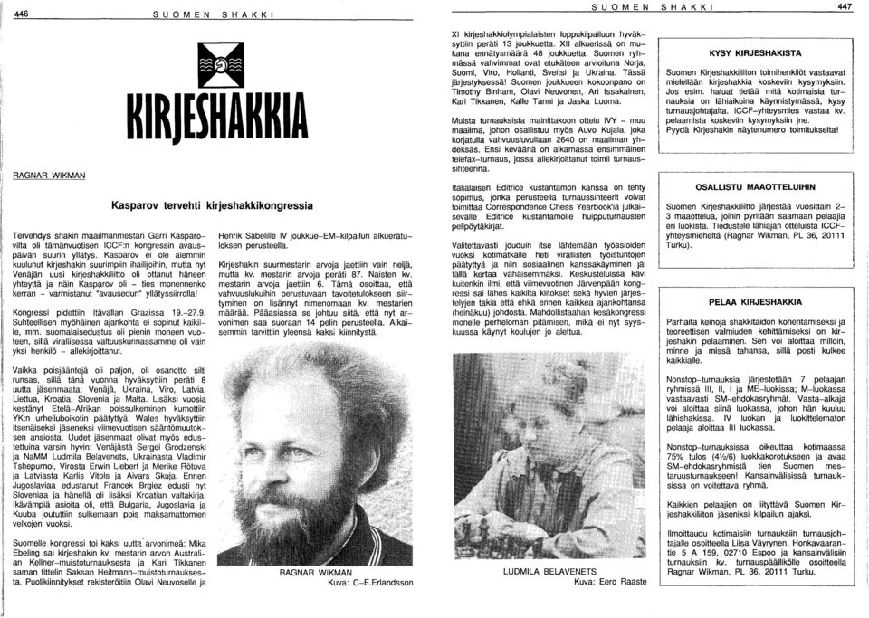 "avausedun" yllätyssiirrolla! Kongressi pidettiin tävallan Grazissa 9.-27.9. Suhteellisen myöhäinen ajankohta ei sopinut kaikille, mm.