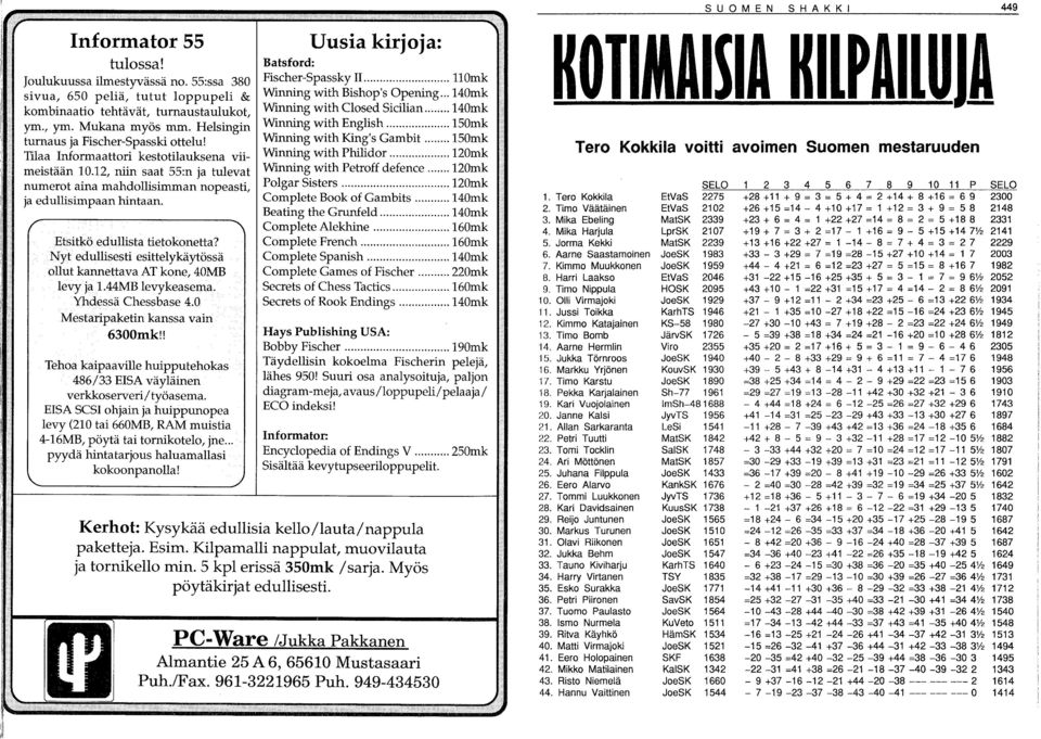 Etsitkö edullista tietokonetta? Nyt edullisesti esittelykäytössä ollut kannettava AT kone, 40MB levy ja.44mb levykeasema. Yhdessä Chessbase 4.0 Mestaripaketin kanssa vain 6300mk!